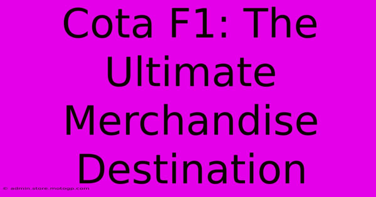 Cota F1: The Ultimate Merchandise Destination