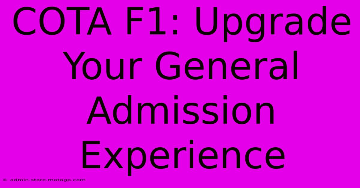 COTA F1: Upgrade Your General Admission Experience