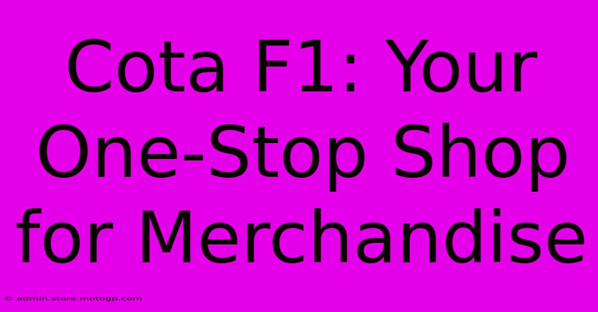 Cota F1: Your One-Stop Shop For Merchandise