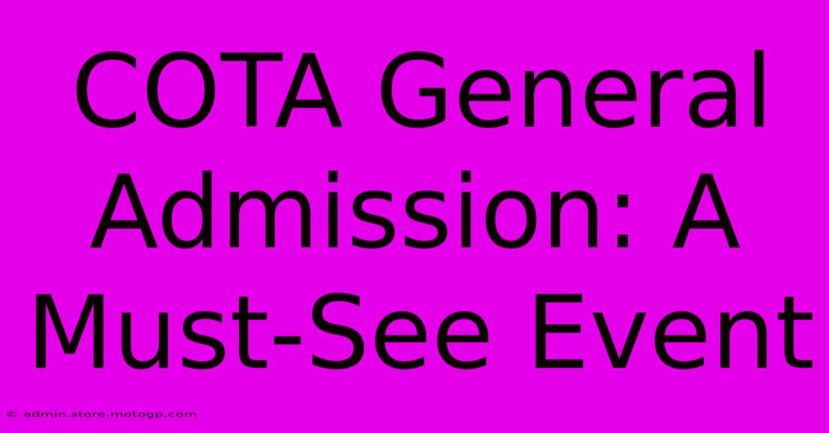 COTA General Admission: A Must-See Event