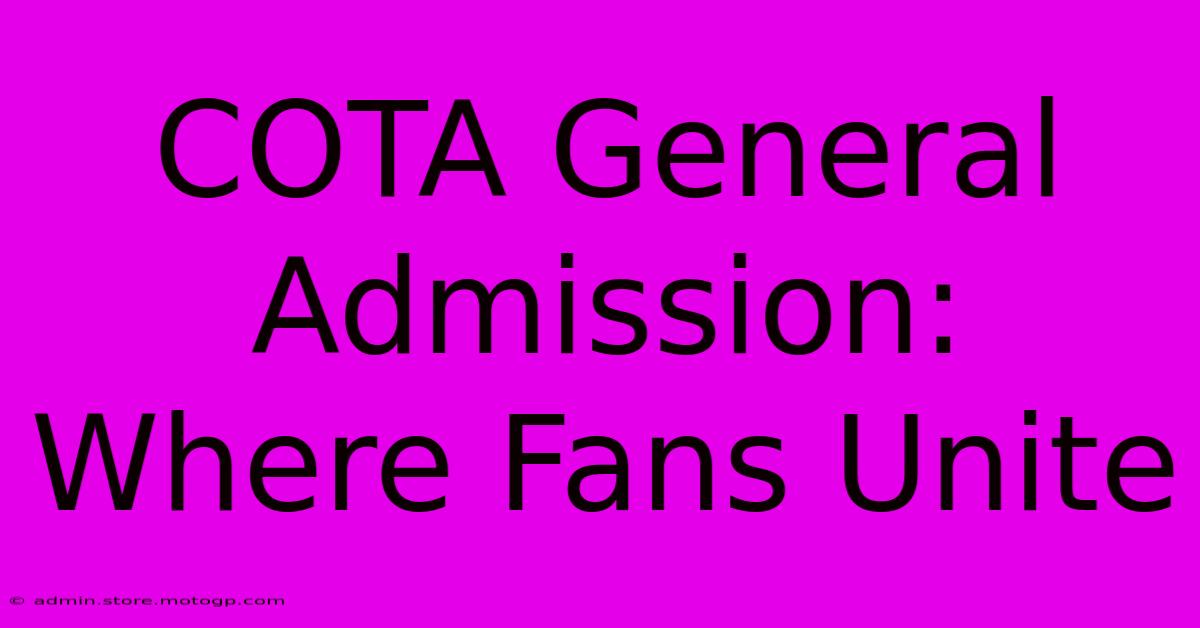 COTA General Admission: Where Fans Unite