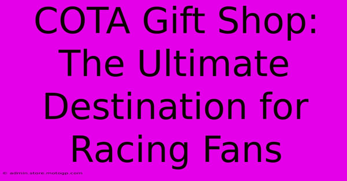 COTA Gift Shop: The Ultimate Destination For Racing Fans