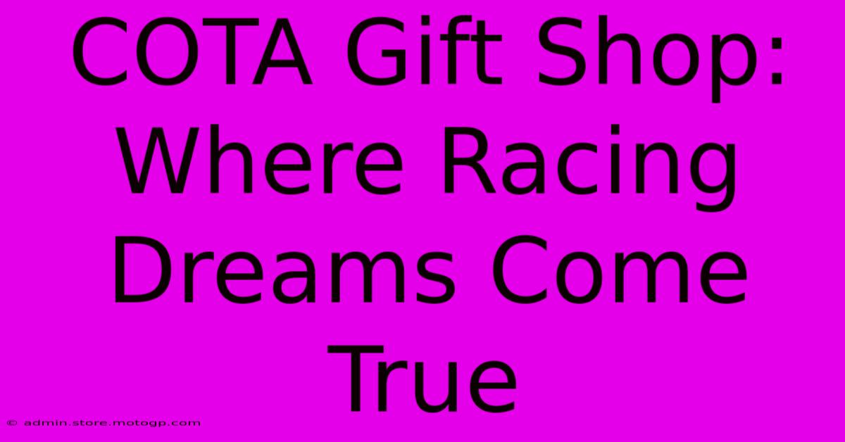 COTA Gift Shop: Where Racing Dreams Come True