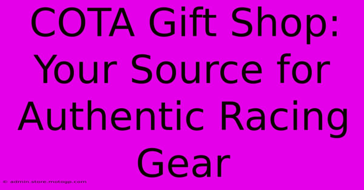 COTA Gift Shop: Your Source For Authentic Racing Gear