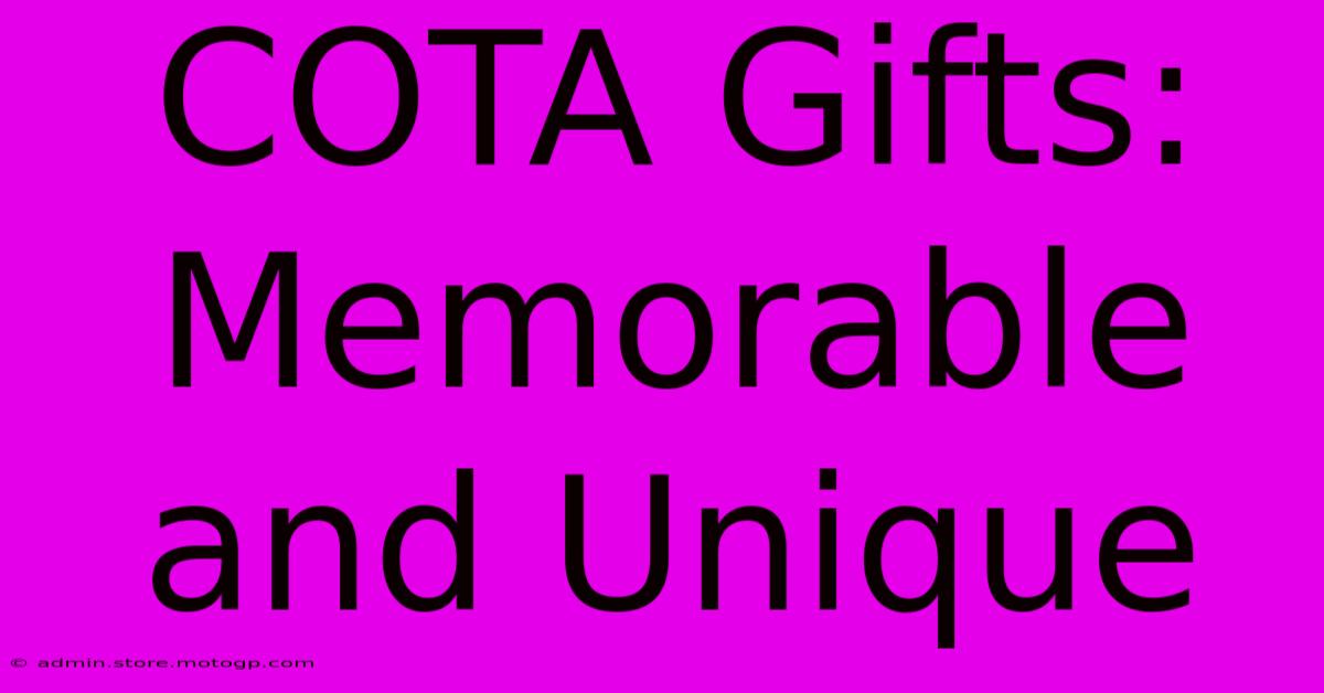 COTA Gifts: Memorable And Unique