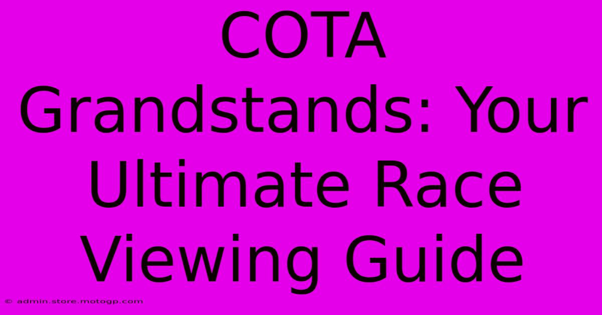 COTA Grandstands: Your Ultimate Race Viewing Guide