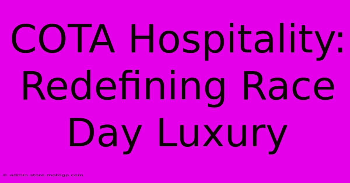 COTA Hospitality: Redefining Race Day Luxury