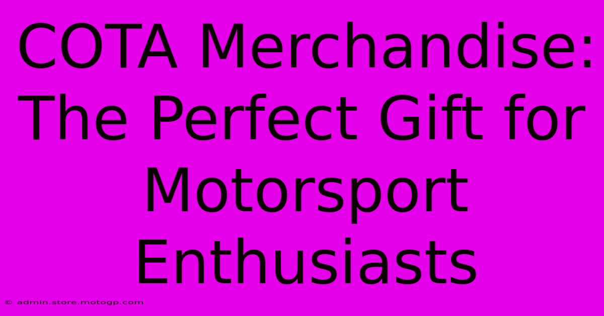 COTA Merchandise: The Perfect Gift For Motorsport Enthusiasts