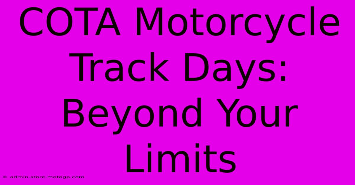 COTA Motorcycle Track Days: Beyond Your Limits