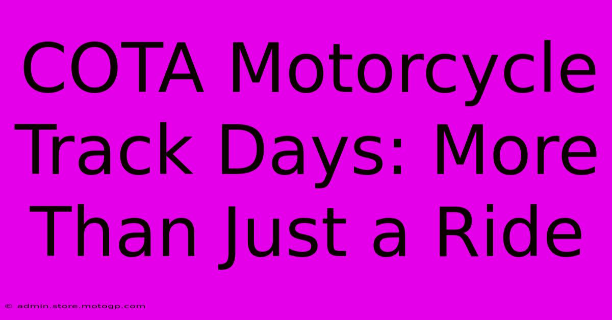 COTA Motorcycle Track Days: More Than Just A Ride