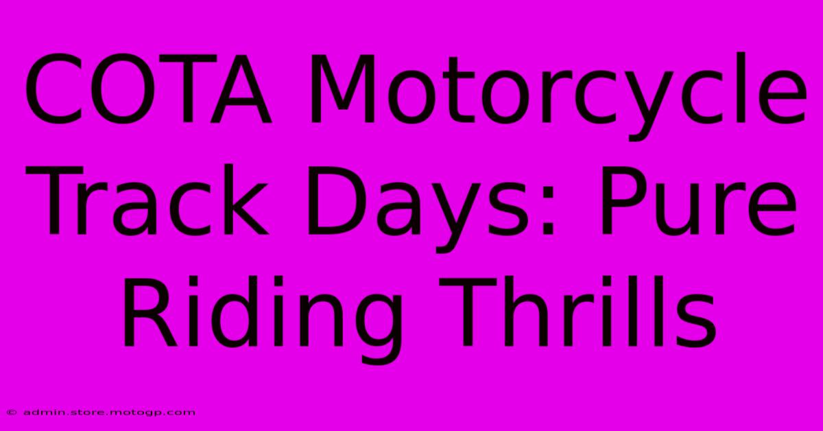 COTA Motorcycle Track Days: Pure Riding Thrills