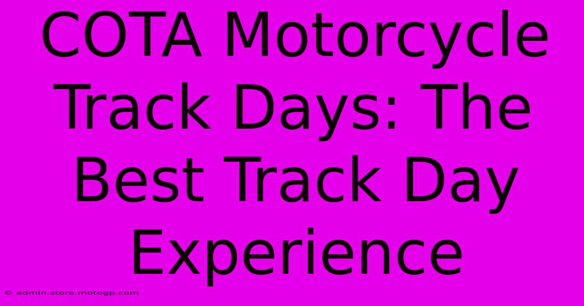 COTA Motorcycle Track Days: The Best Track Day Experience