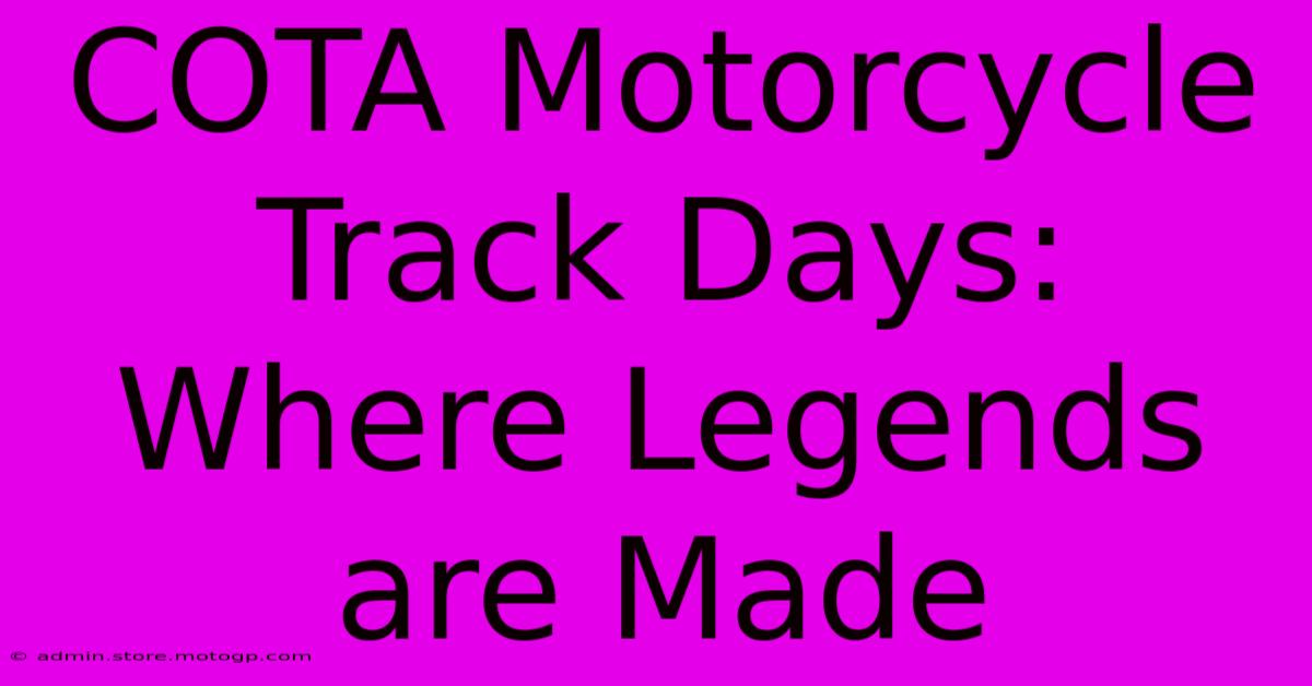 COTA Motorcycle Track Days: Where Legends Are Made