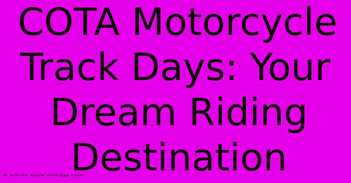 COTA Motorcycle Track Days: Your Dream Riding Destination