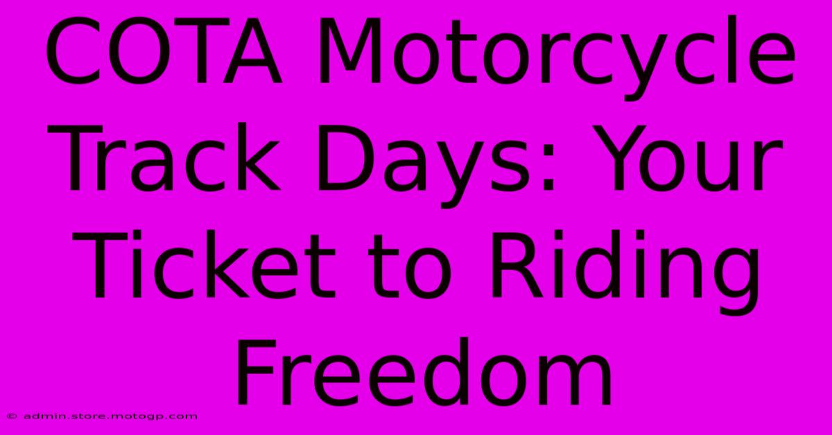 COTA Motorcycle Track Days: Your Ticket To Riding Freedom