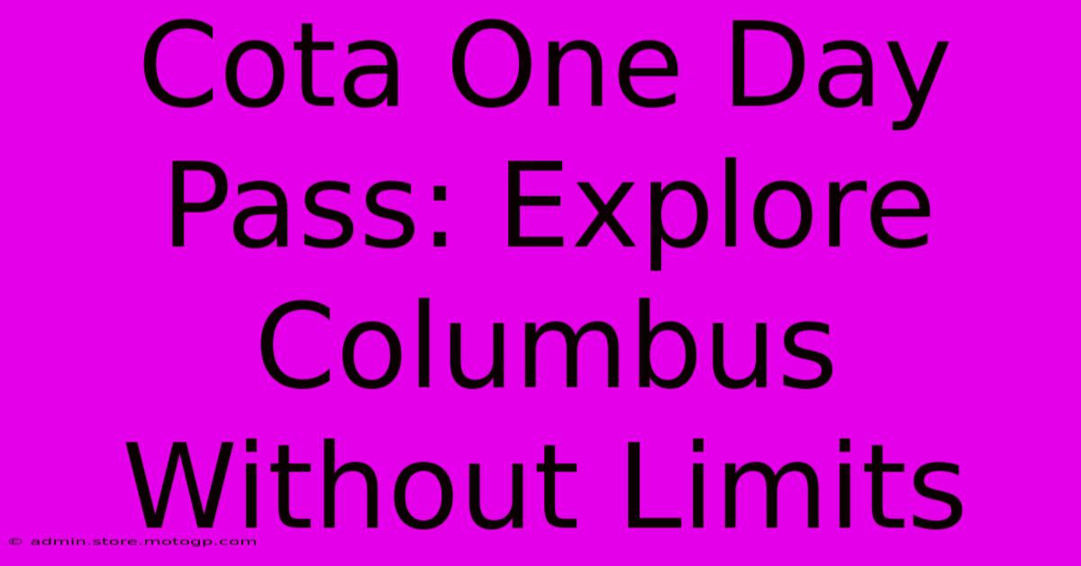 Cota One Day Pass: Explore Columbus Without Limits