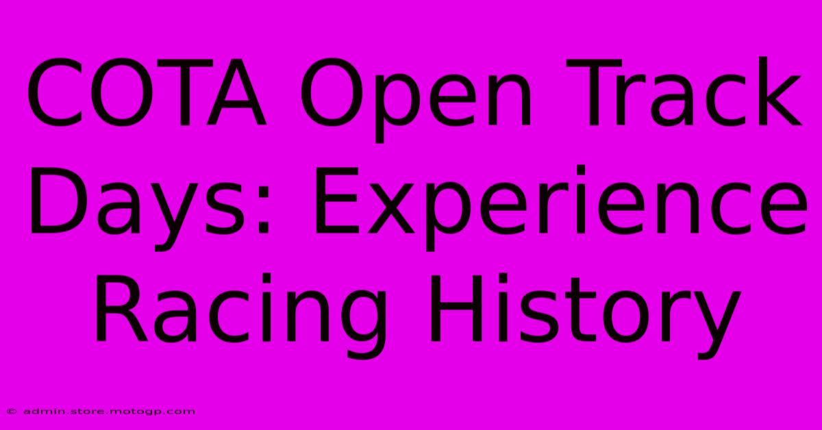 COTA Open Track Days: Experience Racing History