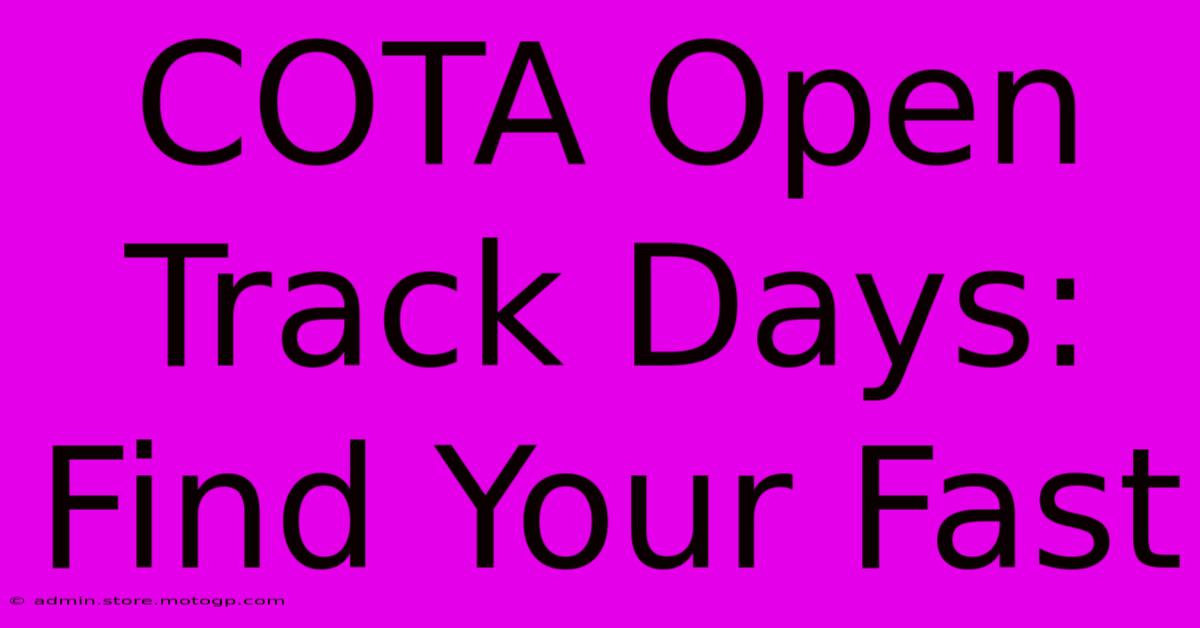 COTA Open Track Days:  Find Your Fast