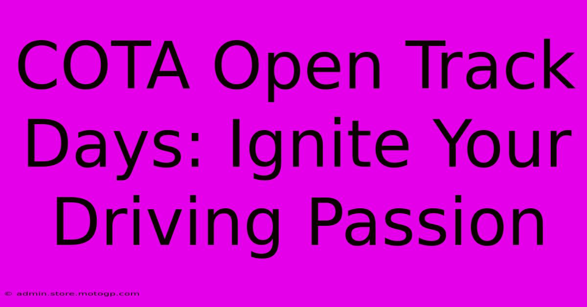 COTA Open Track Days: Ignite Your Driving Passion