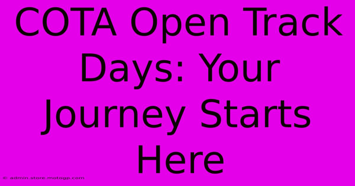 COTA Open Track Days: Your Journey Starts Here