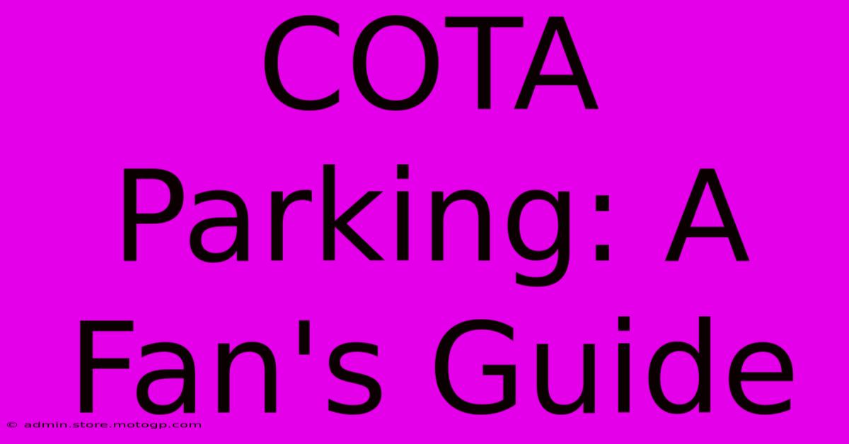 COTA Parking: A Fan's Guide