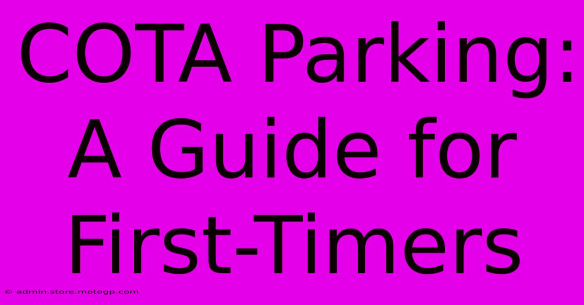 COTA Parking: A Guide For First-Timers