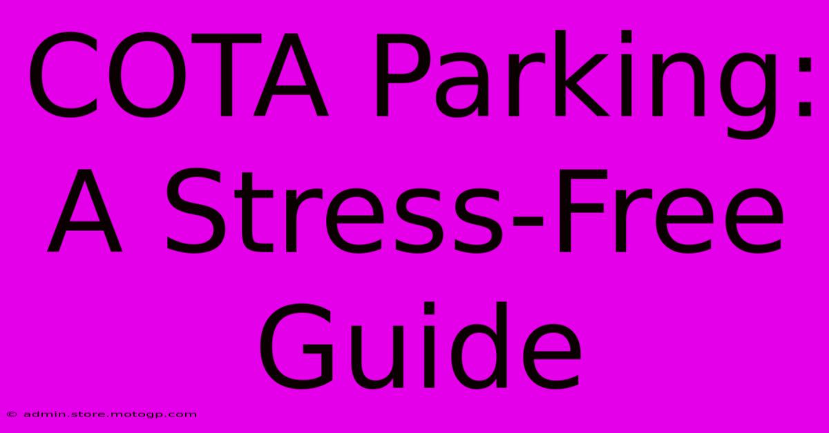 COTA Parking: A Stress-Free Guide