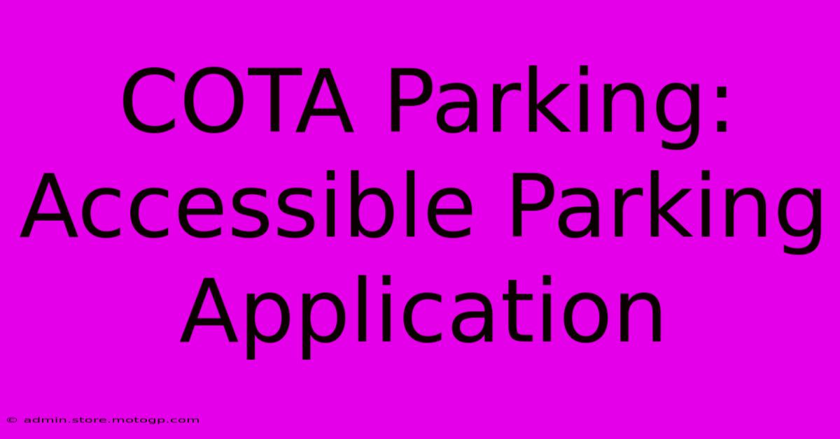 COTA Parking: Accessible Parking Application