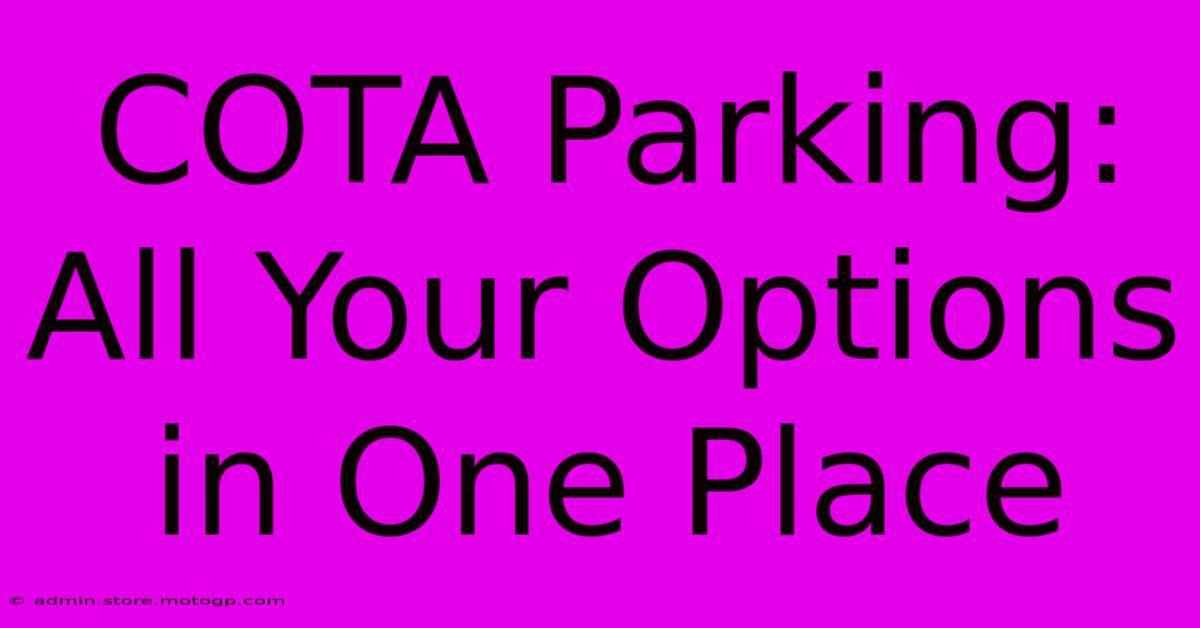 COTA Parking: All Your Options In One Place