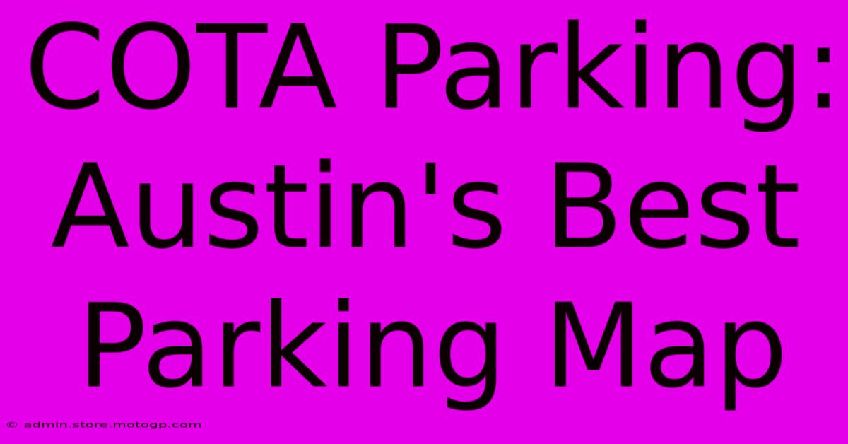 COTA Parking: Austin's Best Parking Map