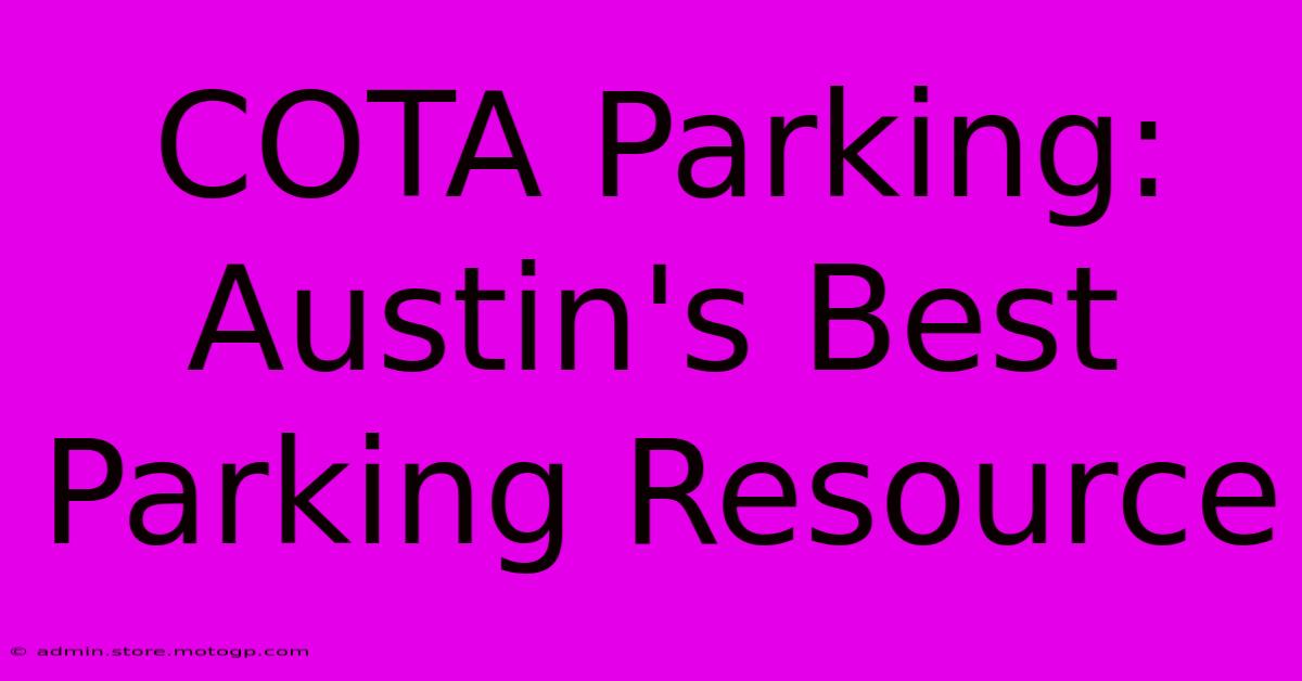 COTA Parking: Austin's Best Parking Resource