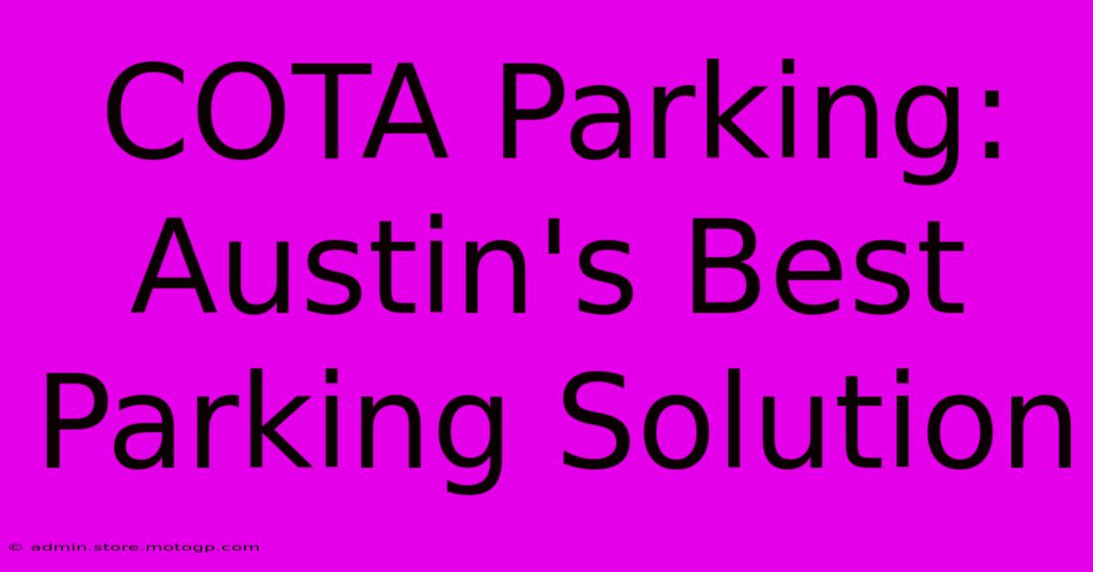 COTA Parking: Austin's Best Parking Solution