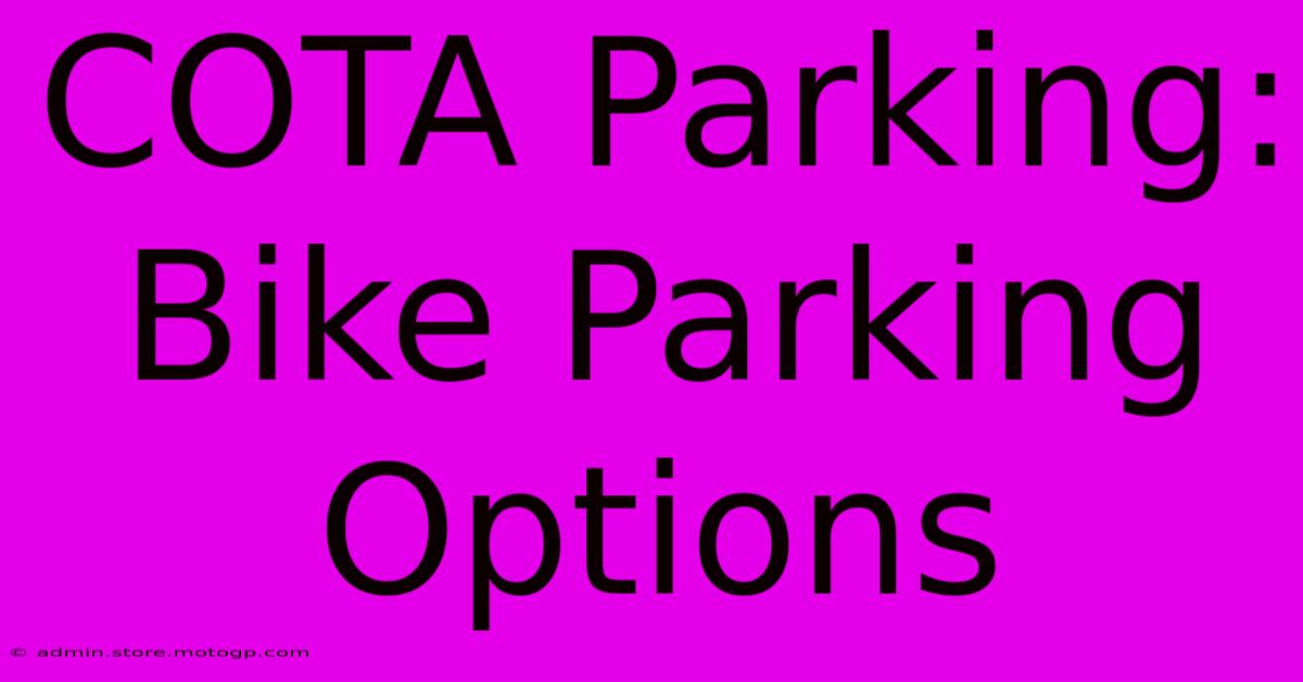 COTA Parking: Bike Parking Options