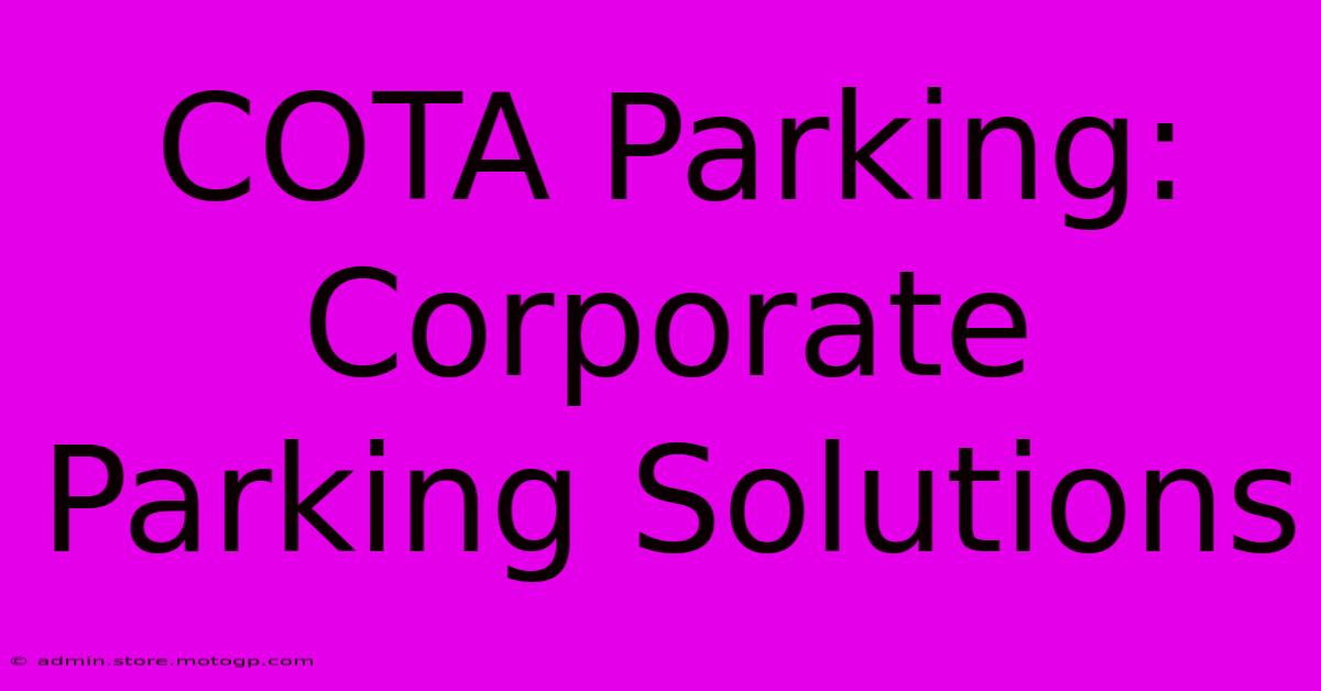 COTA Parking: Corporate Parking Solutions