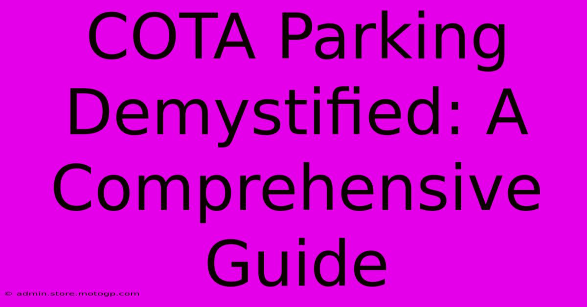 COTA Parking Demystified: A Comprehensive Guide