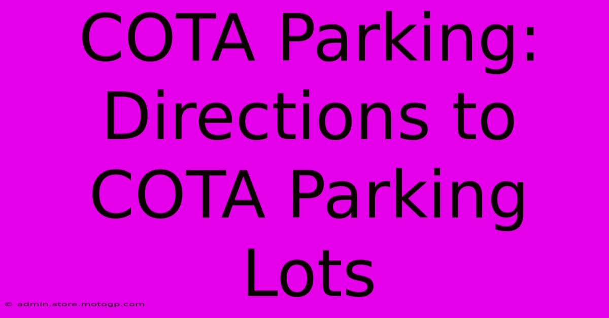 COTA Parking: Directions To COTA Parking Lots