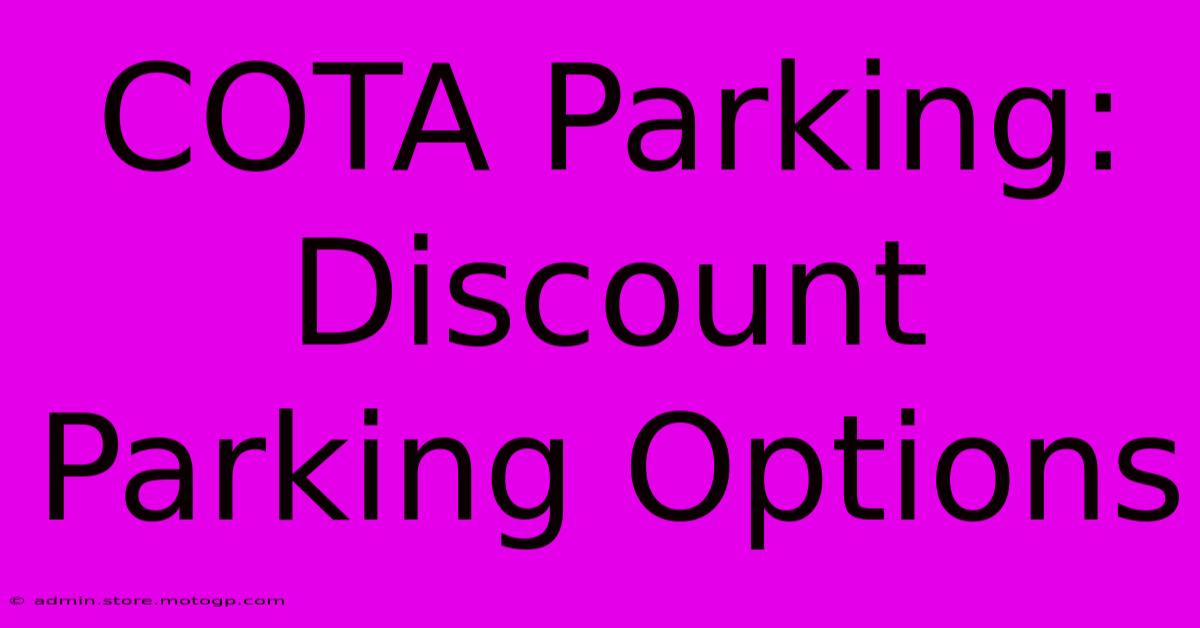 COTA Parking: Discount Parking Options