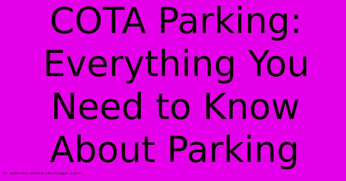 COTA Parking: Everything You Need To Know About Parking