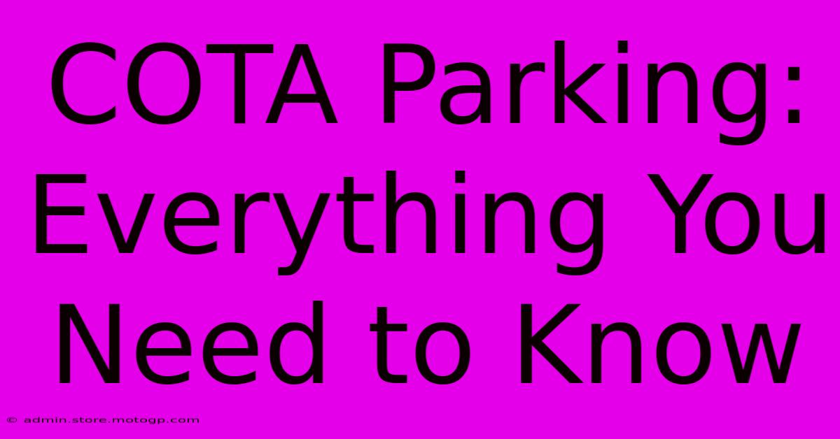 COTA Parking: Everything You Need To Know