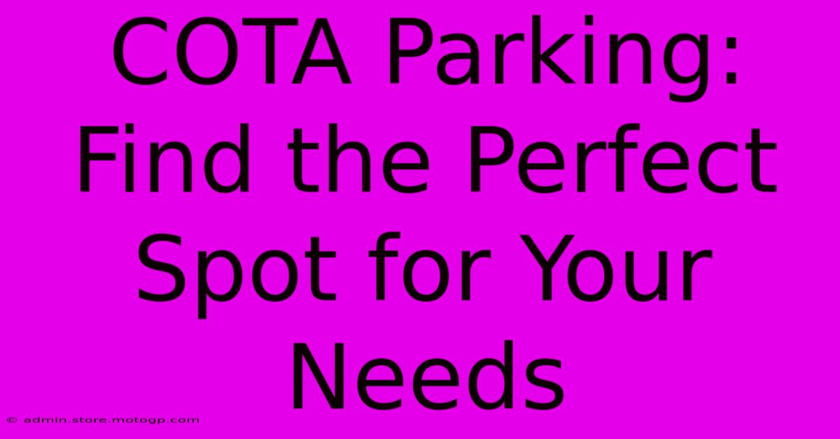 COTA Parking: Find The Perfect Spot For Your Needs