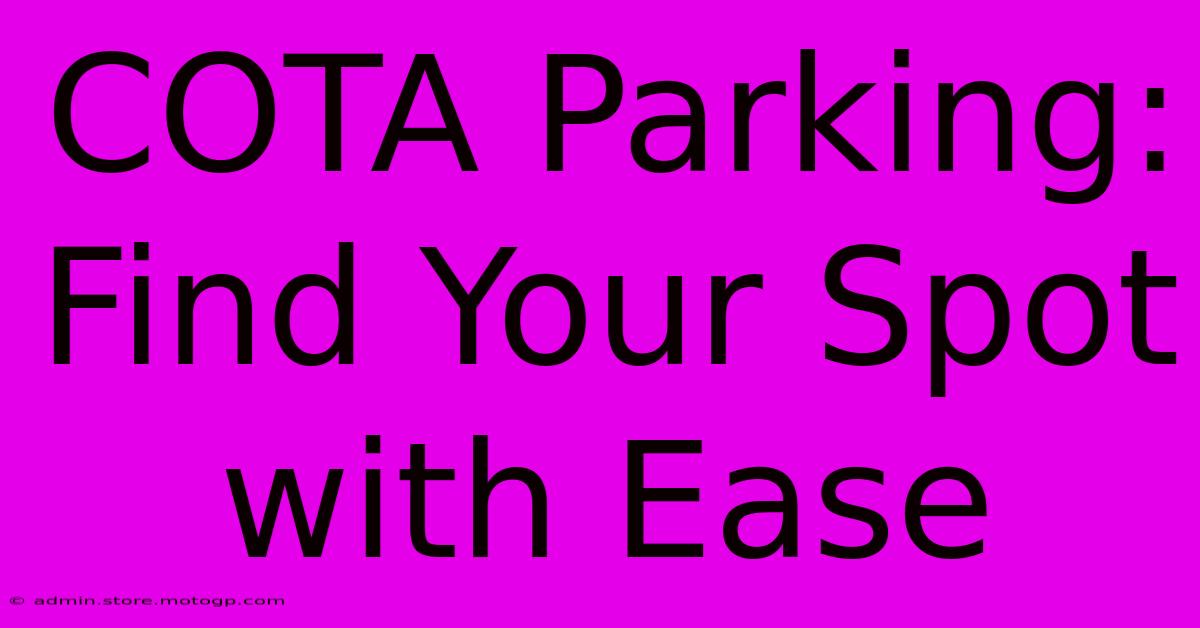 COTA Parking: Find Your Spot With Ease