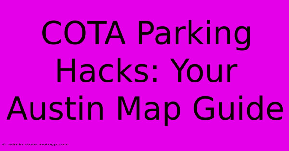 COTA Parking Hacks: Your Austin Map Guide