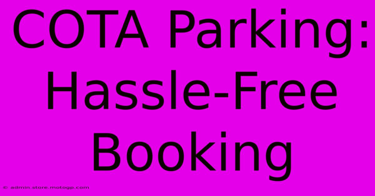 COTA Parking: Hassle-Free Booking