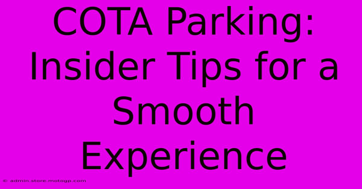 COTA Parking: Insider Tips For A Smooth Experience