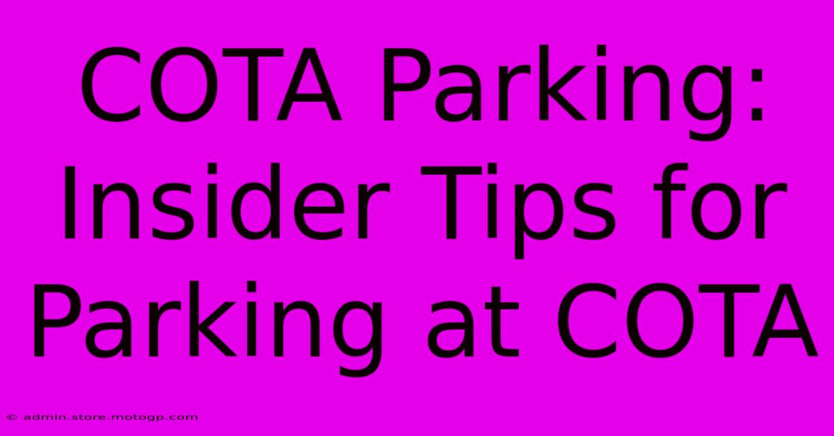 COTA Parking: Insider Tips For Parking At COTA