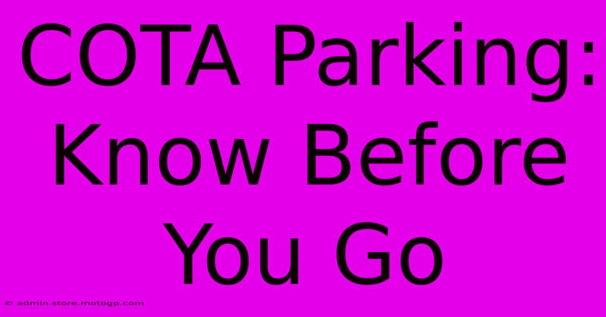 COTA Parking: Know Before You Go