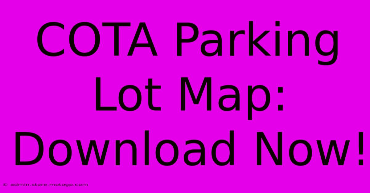 COTA Parking Lot Map: Download Now!