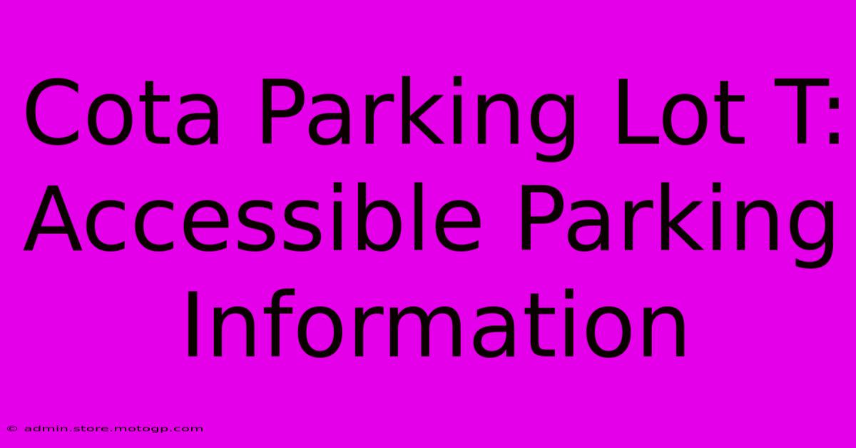 Cota Parking Lot T: Accessible Parking Information