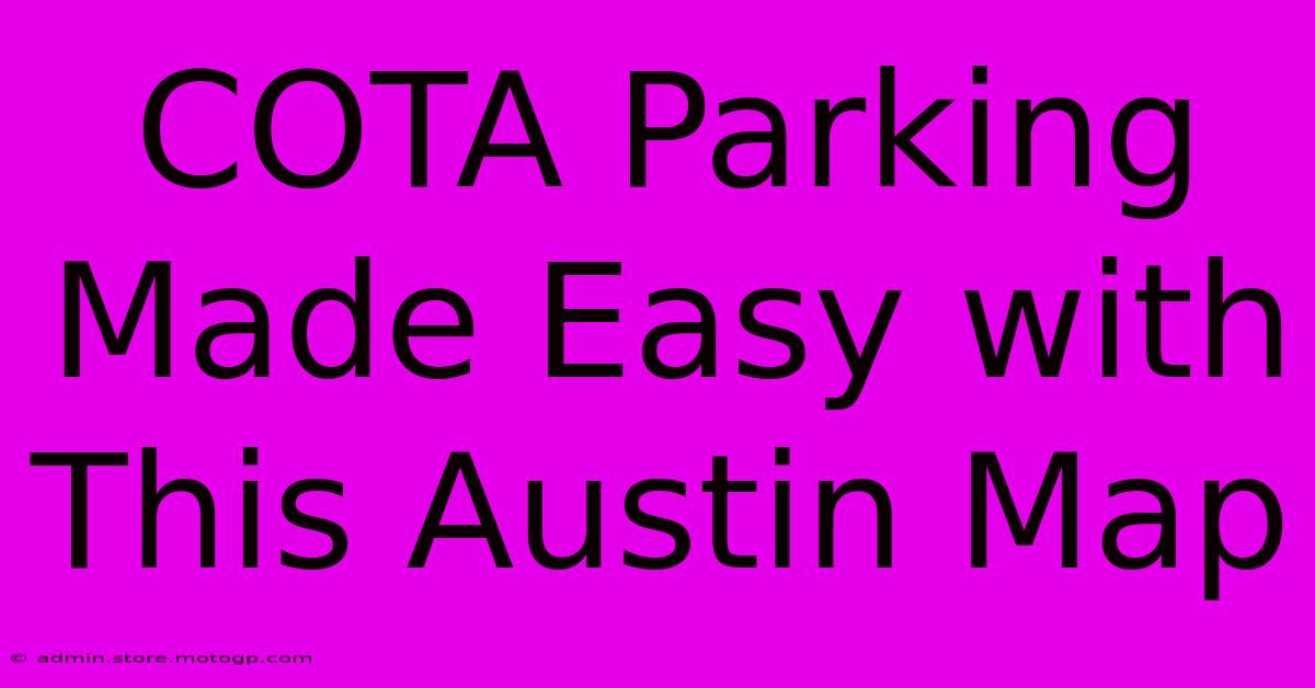 COTA Parking Made Easy With This Austin Map