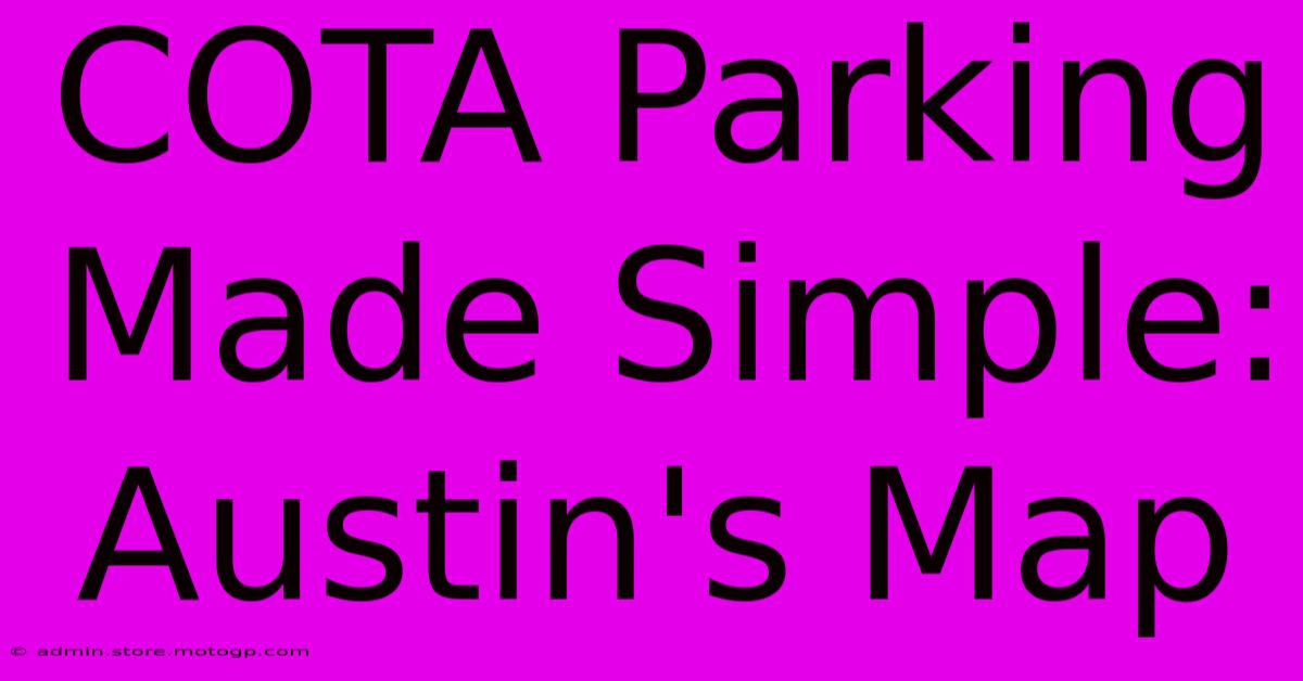 COTA Parking Made Simple: Austin's Map